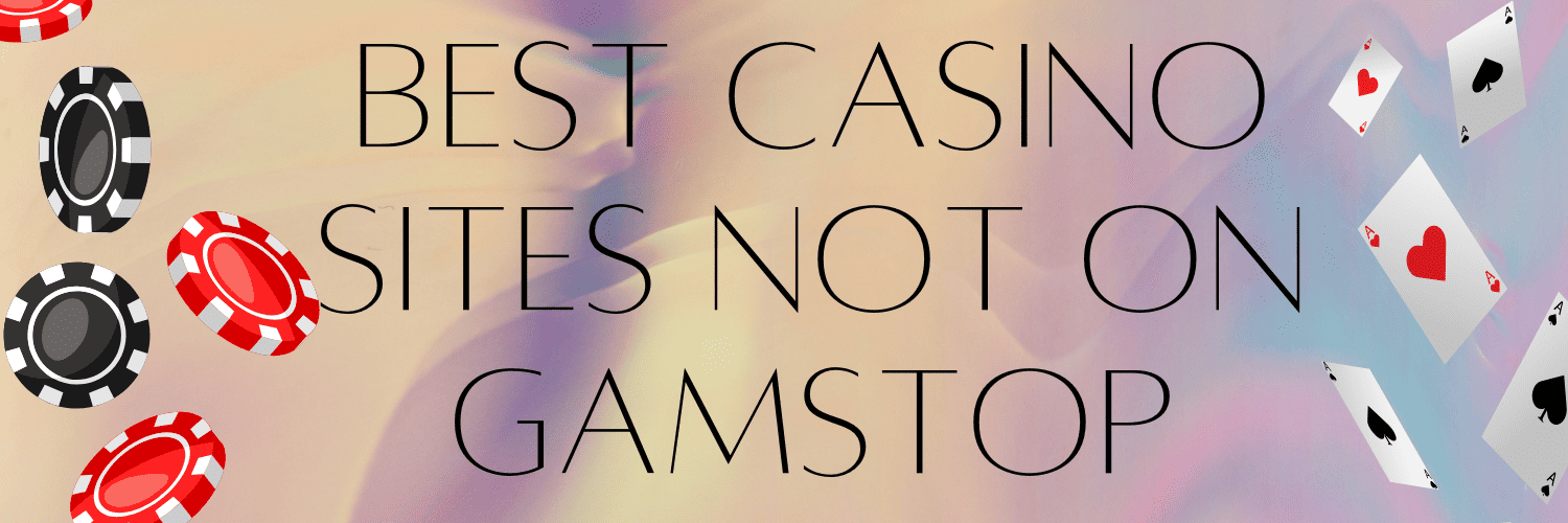 Explore the Best Casino Sites Not on Gamstop -1854335592