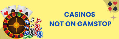 Exploring Casinos Not on GamStop UK A Comprehensive Guide